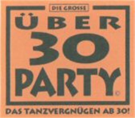 DIE GROSSE ÜBER 30 PARTY DAS TANZVERGNÜGEN AB 30! trademark