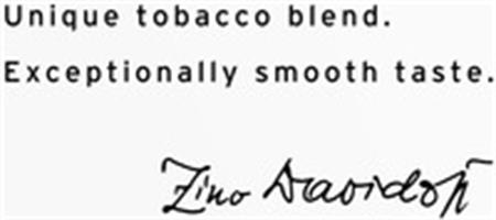 Unique tobacco blend. Exceptionally smooth taste. Zino Davidoff trademark