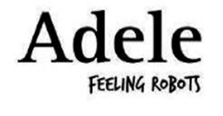 Adele FEELING ROBOTS trademark