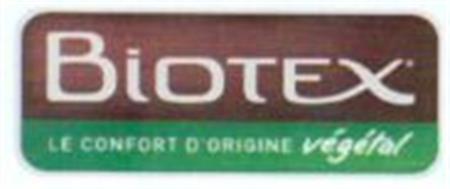 BIOTEX LE CONFORT D'ORIGINE végétal trademark