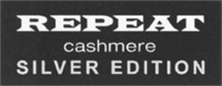 REPEAT cashmere SILVER EDITION SILVER EDITION trademark