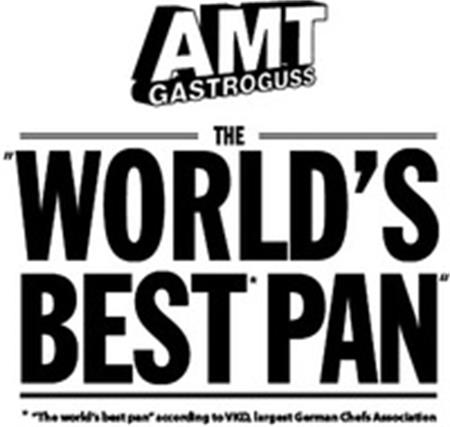 AMT GASTROGUSS THE "WORLD'S BEST* PAN" *"The world's best pan" according to VKD, largest German Chefs Association trademark