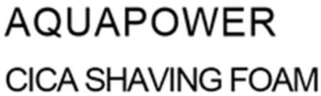 AQUAPOWER CICA SHAVING FOAM trademark