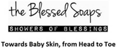 the Blessed Soaps SHOWERS OF BLESSINGS Towards Baby Skin, from Head to Toe trademark