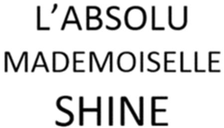 L'ABSOLU MADEMOISELLE SHINE trademark