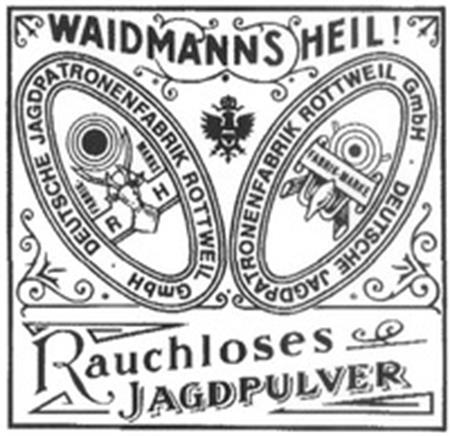 WAIDMANNSHEILl ! DEUTSCHE JAGDPATRONENFABRIK ROTTWEIL GmbH FABRIK-MARKE RH Rauchloses JAGDPULVER trademark