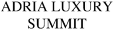 ADRIA LUXURY SUMMIT trademark