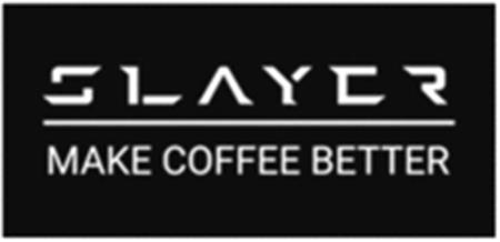 SLAYER MAKE COFFEE BETTER trademark