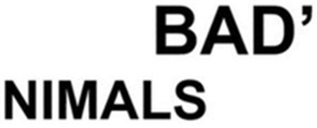 BAD'NIMALS trademark