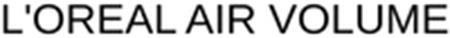 L'OREAL AIR VOLUME trademark