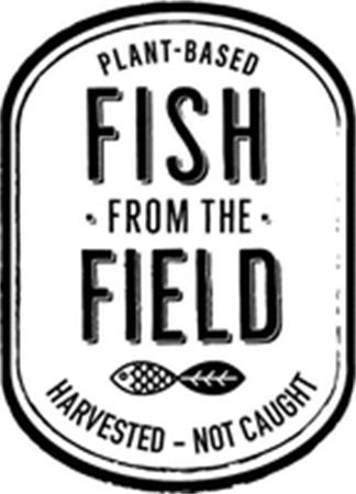 PLANT-BASED FISH FROM THE FIELD HARVESTED-NOT CAUGHT trademark