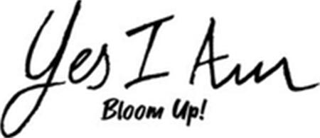 Yes I Am Bloom Up ! trademark