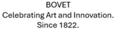 BOVET Celebrating Art and Innovation. Since 1822. trademark