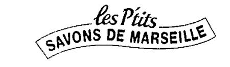 les P'tits SAVONS DE MARSEILLE trademark