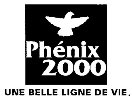 Phénix 2000 UNE BELLE LIGNE DE VIE. trademark