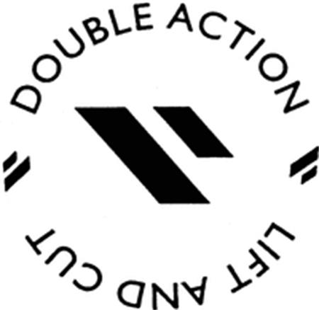 DOUBLE ACTION LIFT AND CUT trademark