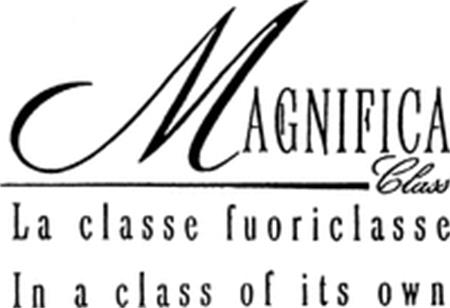 MAGNIFICA Class La classe fuoriclasse In a class of its own trademark