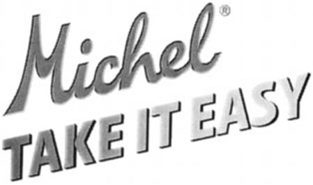 Michel TAKE IT EASY trademark