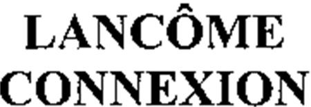 LANCÔME CONNEXION trademark