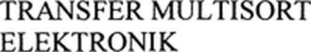 TRANSFER MULTISORT ELEKTRONIK trademark