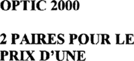 OPTIC 2000 2 PAIRES POUR LE PRIX D'UNE trademark